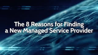 8 Reasons To Switch To A New MSP