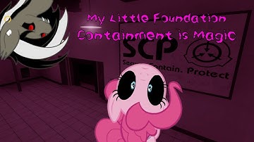 MEMORY ACCESS VIOLATION! | My Little Foundation : Containment is Magic!