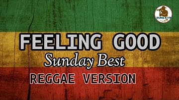FEELING GOOD- Sunday Best  - VERSI  REGGAE