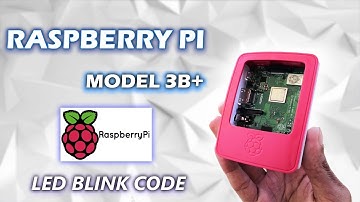 Raspberry Pi 3B+ | Simple Program to Blink  LED