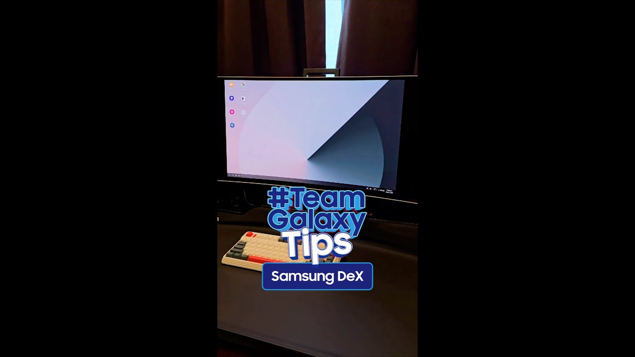 Team Galaxy Tips: Samsung DeX