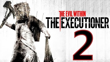 Evil Within Executioner DLC Part 2 Not Joseph (Lets Play)