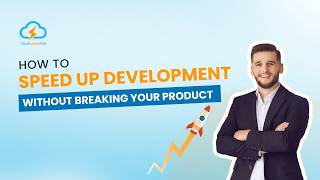 How to Speed Up Development Without Breaking Your Product