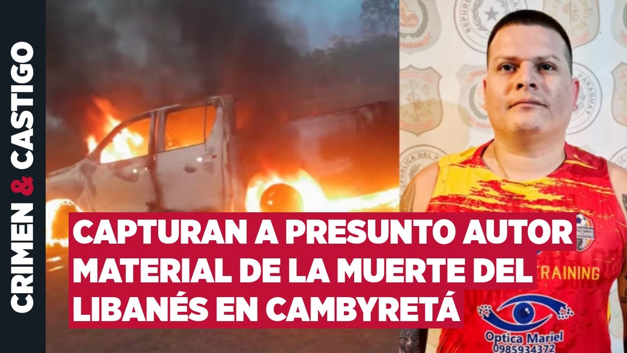 Detienen a uno de los presuntos autores materiales del homicidio del libanés en Cambyretá