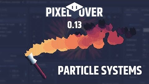 Particle systems for pixel art - PixelOver 0.13 Trailer