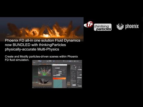 PhoenixFD4 + thinkingParticles6 Multi-Physics Fluid Dynamics - Double the Power. Double the Support
