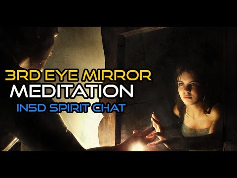 In5D Spirit Chat 3rd Eye Mirror Meditation, Merging Timelines! Apr 18, 2020