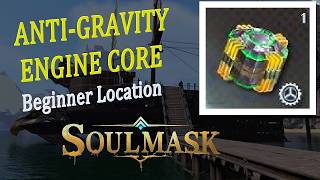 Anti-Gravity Engine Core Location - SOULMASK