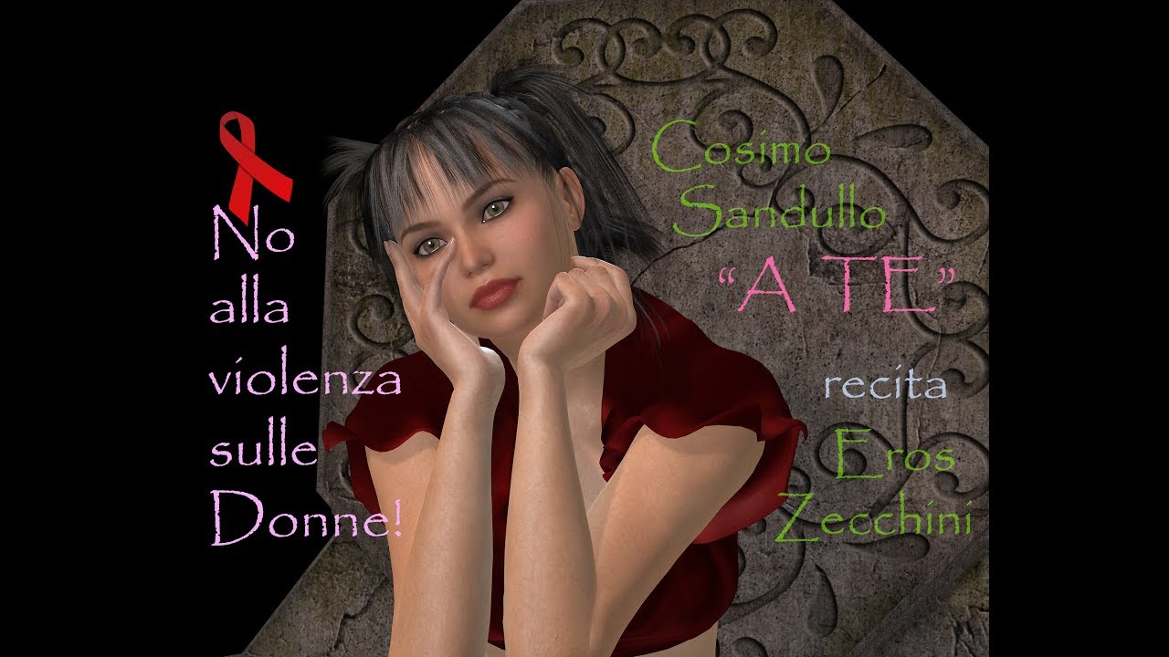 Poesia violenza sulle donne - 'A TE' di Cosimo Sandullo e voce di Eros Zecchini