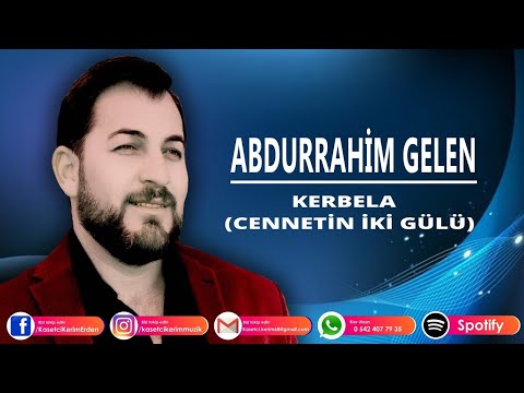 ABDURRAHİM GELEN - KERBELA ( CENNETİN İKİ GÜLÜ )