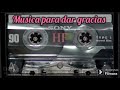 musica de dar gracias