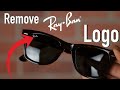 How to Remove the Ray Ban Logo EASY!