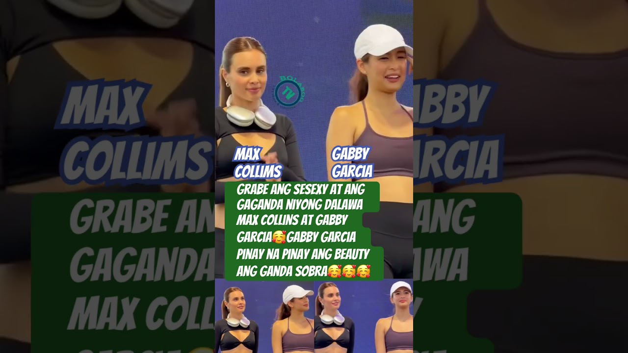 GABBY GARCIA HINDI NAGPATALBOG SA KAGANDAHAN AT KA SEXYHAN KAY MAX COLLINS #gabbygarcia #maxcollins