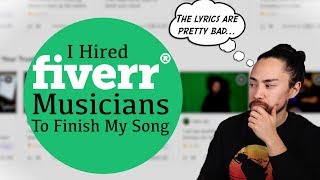 I Hired Fiverr Musicians To Finish My Song...