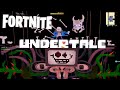 【FORTNITE】Undertale