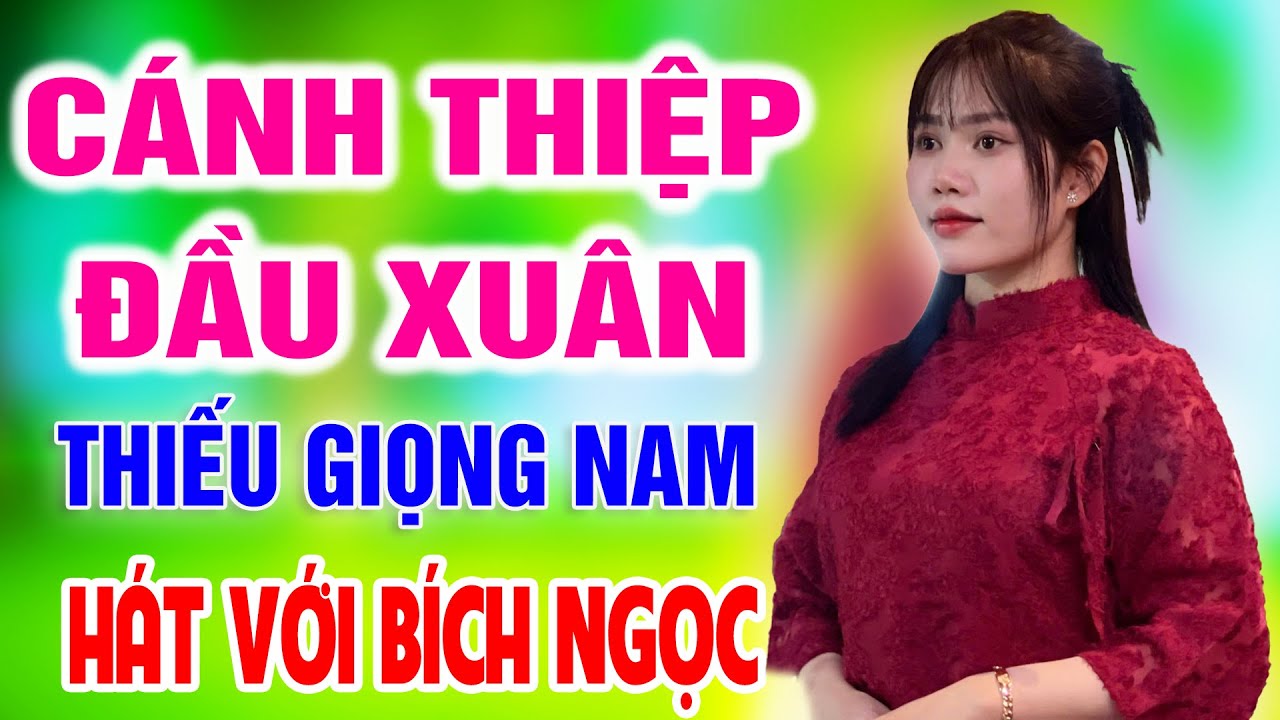 Karaoke Cánh Thiệp Đầu Xuân ➤ Song Ca Cùng Bích Ngọc ➤ Karaoke Thiếu Giọng Nam