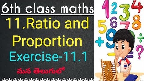 6th class maths in telugu//Chapter-11 Ratio and Proportion//Exercise-11.1//ssc syllabus//