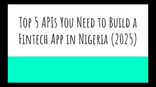 Top 5 Apis You Need to Build A Fintech App in Nigeria (2025)