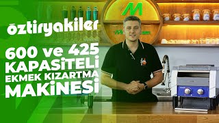 Öztiryakiler Ekmek Kızartma Makinesi Profesyonel Mutfaklara Yüksek Kapasiteli Çözüm