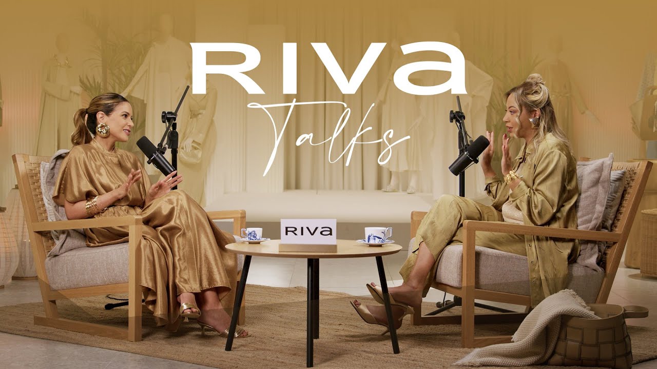 Riva Talks Podcast Episode 4 | Riva Fashion بودكاست ريفا