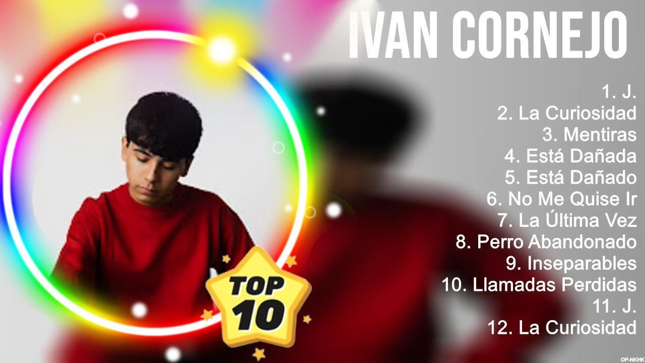 Ivan Cornejo Exitos 2023 Mejor Canción 2023 Álbum Completo Más Popular ...
