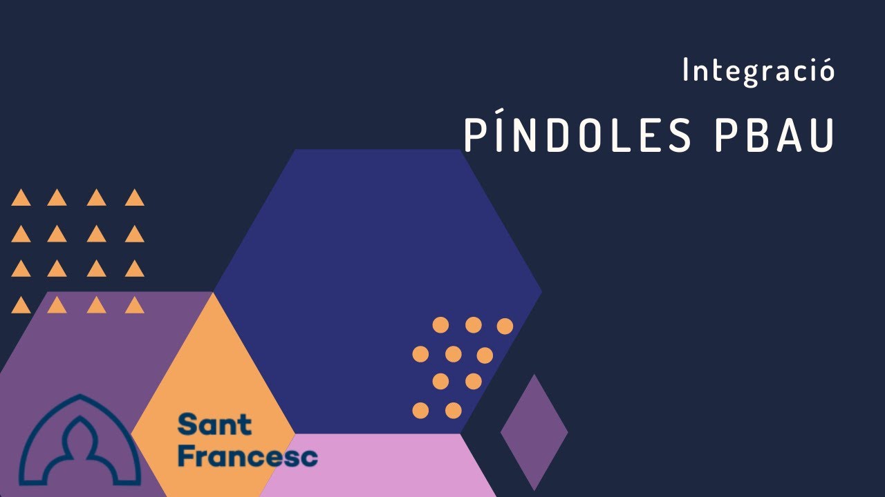 Píndoles PBAU: Integració