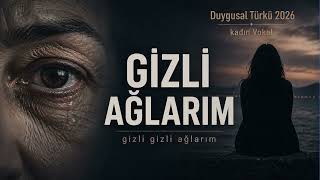 Gizli Ağlarım Hüzünlü Türkü Modern Anadolu Folk