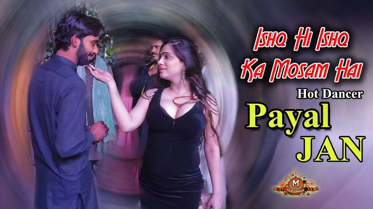 Mosam Jan Reksha Ishq He Ishq Ka Mosam | Payal Jan | New Hot Dance Performance 2025 ...