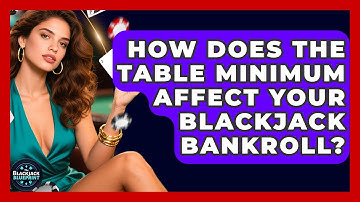 How Does The Table Minimum Affect Your Blackjack Bankroll? - The Blackjack Blueprint