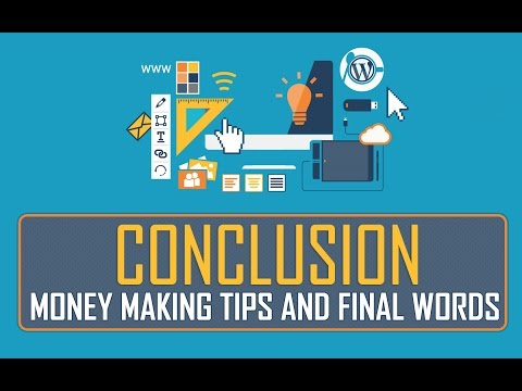 Conclusion | Money Making Tips and Final Words | Part 35
