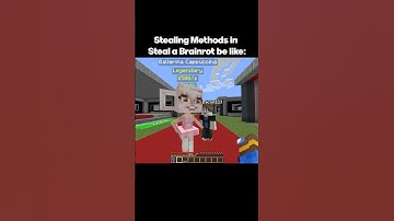 Stealing Methods in Steal a Brainrot be like: