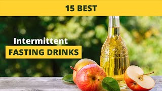 15 Best Intermittent Fasting Drinks For Massive Fasting Benefits 15 Intermittent Fasting Drinks With Massive Benefits