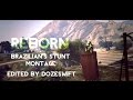 Brazilians stunt montage reborn   edited by dozeswift 