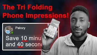 The Tri Folding Phone Impressions! - Short Version