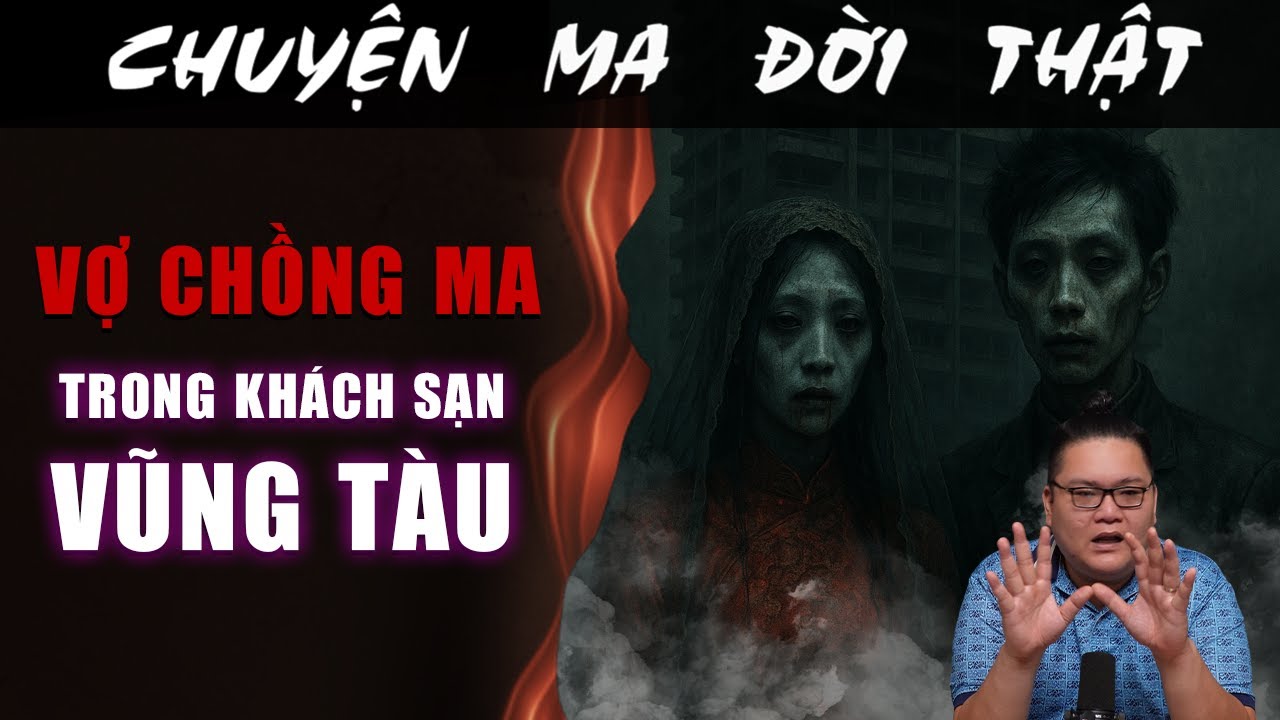 [TẬP 2235] Chuyện Ma Có Thật : VỢ CHỒNG MA TRONG KHÁCH SẠN VŨNG TÀU
