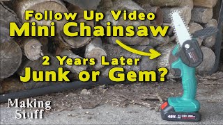 Mini-Chainsaw Update - How Well Did It Hold Up? by Making Stuff 39,433 views 1 year ago 10 minutes, 3 seconds