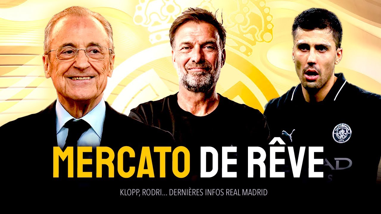 🔥💰 LE REAL MADRID PRÉPARE SON MERCATO ! KLOPP, ALLEGRI, RODRI, SCHLOTTERBECK...