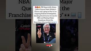 FBI Seizes Lakers Owner’s Devices 🚨 #shorts #losangeleslakers #fbi #nbanews #foryou #viral #fyp
