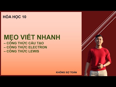 Video HÓA 10: Mẹo viết nhanh công thức LEWIS, công thức CẤU TẠO, công thức ELECTRON. - youtube
