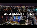 Las vegas night jazz  relaxing sax jazz music  las vegas  ambient  night city background music