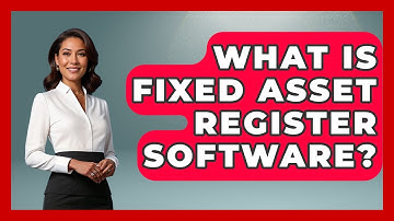 What Is Fixed Asset Register Software? - Tax and Accounting Coach