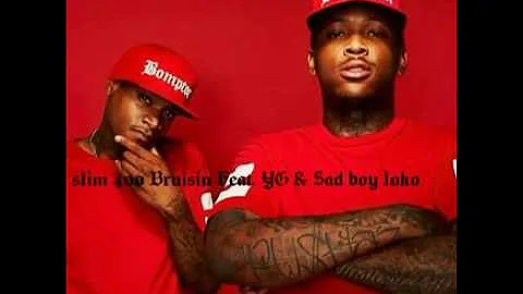 slim 400 Bruisin Feat. YG & Sad boy loko