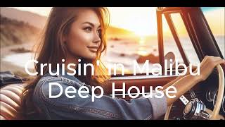 Cruisin' in Malibu Deep House