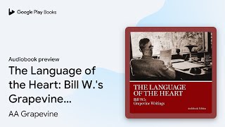 The Language of the Heart: Bill W.'s Grapevine… by AA Grapevine · Audiobook preview