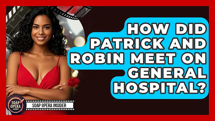 How Did Patrick And Robin Meet On General Hospital? - Soap Opera Insider