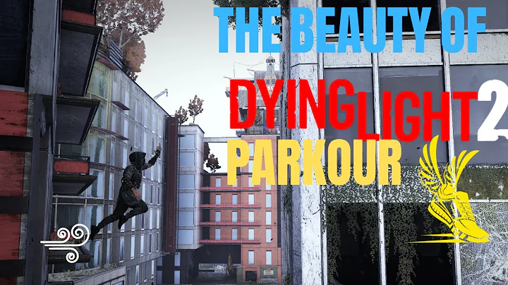 The Beauty Of Dying Light 2's Parkour. - DayDayNews