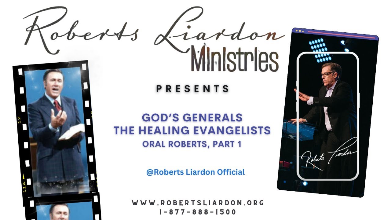 God's Generals-The Healing Evangelists-Oral Roberts-Part 1