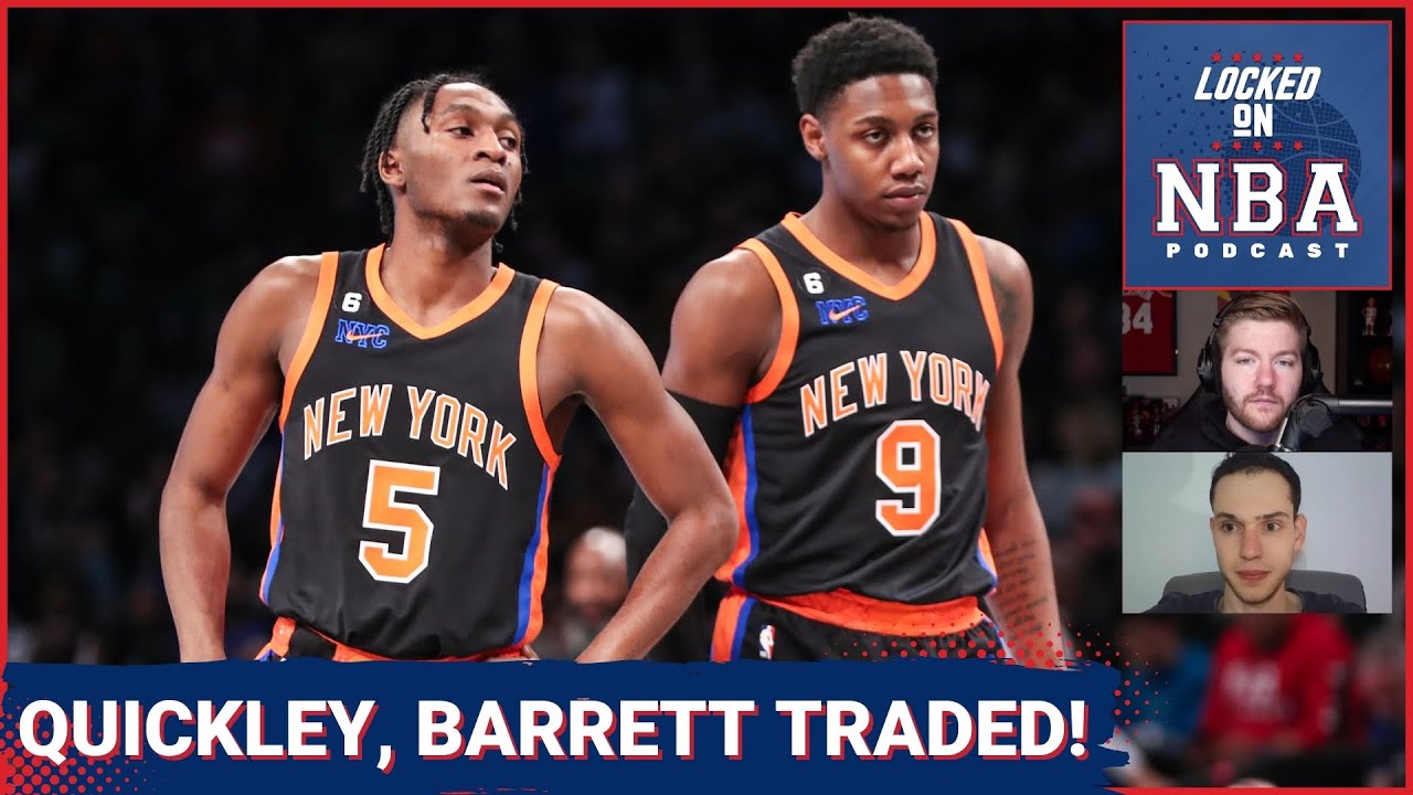 Reaction: New York Knicks Trade RJ Barrett & Immanuel Quickley To Toronto  Raptors For OG Anunoby 