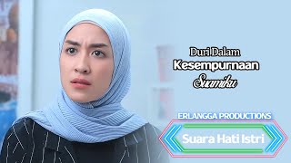 SUARA HATI ISTRI | Duri Dalam Kesempurnaan Suamiku