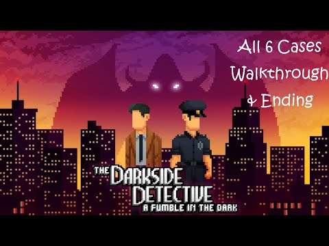 The Darkside Detective A Fumble in the Dark - All 6 Cases Full Gameplay Walkthrough & Ending